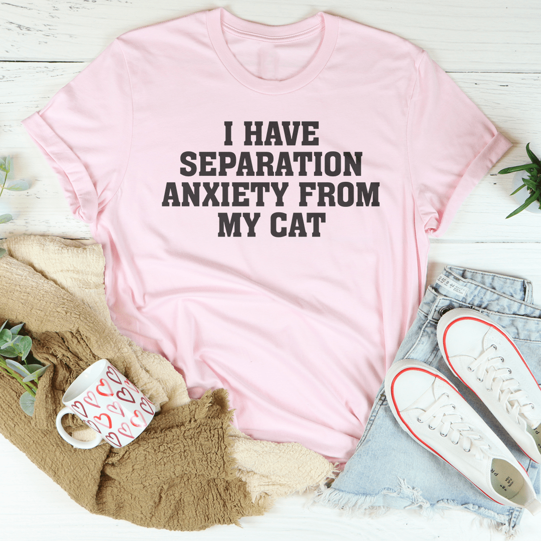 I Have Separation Anxiety From My Cat Tee-2
