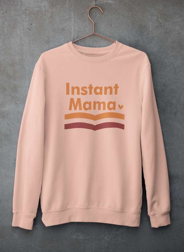 Instant Mama Sweat Shirt-0