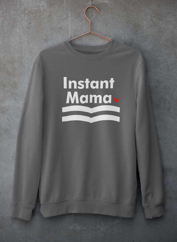 Instant Mama Sweat Shirt-3
