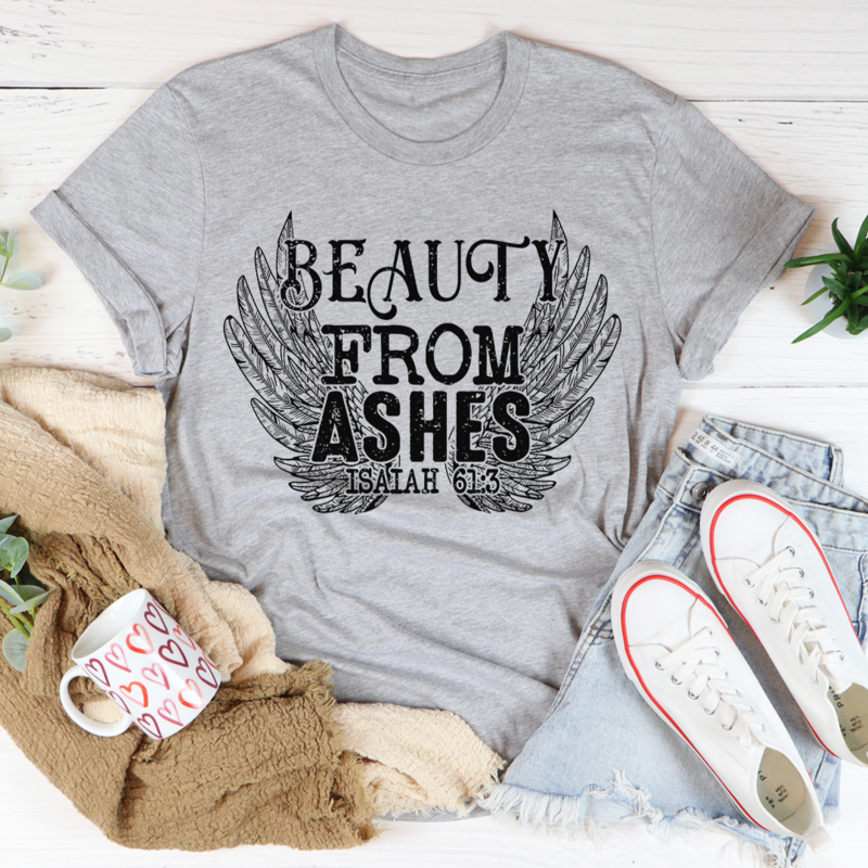 Beauty From Ashes Isaiah 61:3 T-Shirt-2