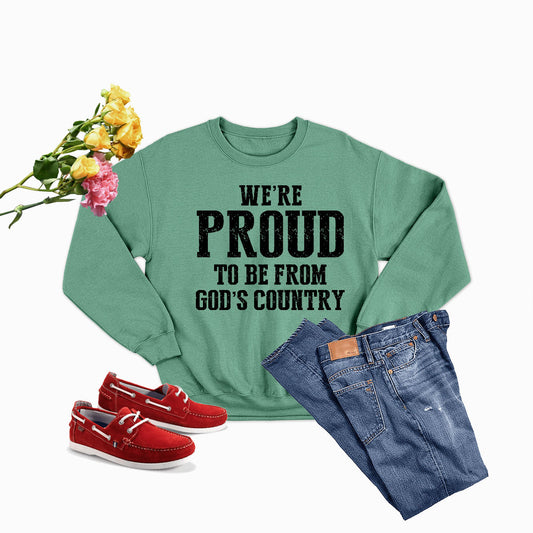 Were Proud To Be From Gods Country Sweat Shirt-0