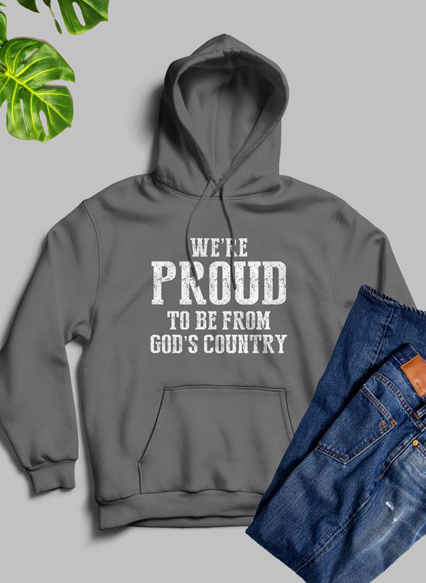 Were Proud To Be From Gods Country Hoodie-1