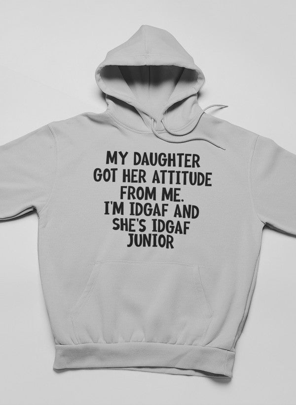 My Daughter Got Her Attitude From Me Hoodie-1