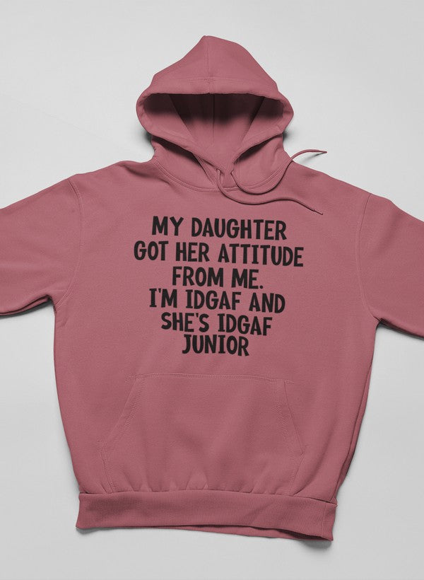 My Daughter Got Her Attitude From Me Hoodie-0