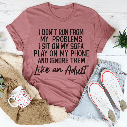 I Don't Run From My Problems Tee-0
