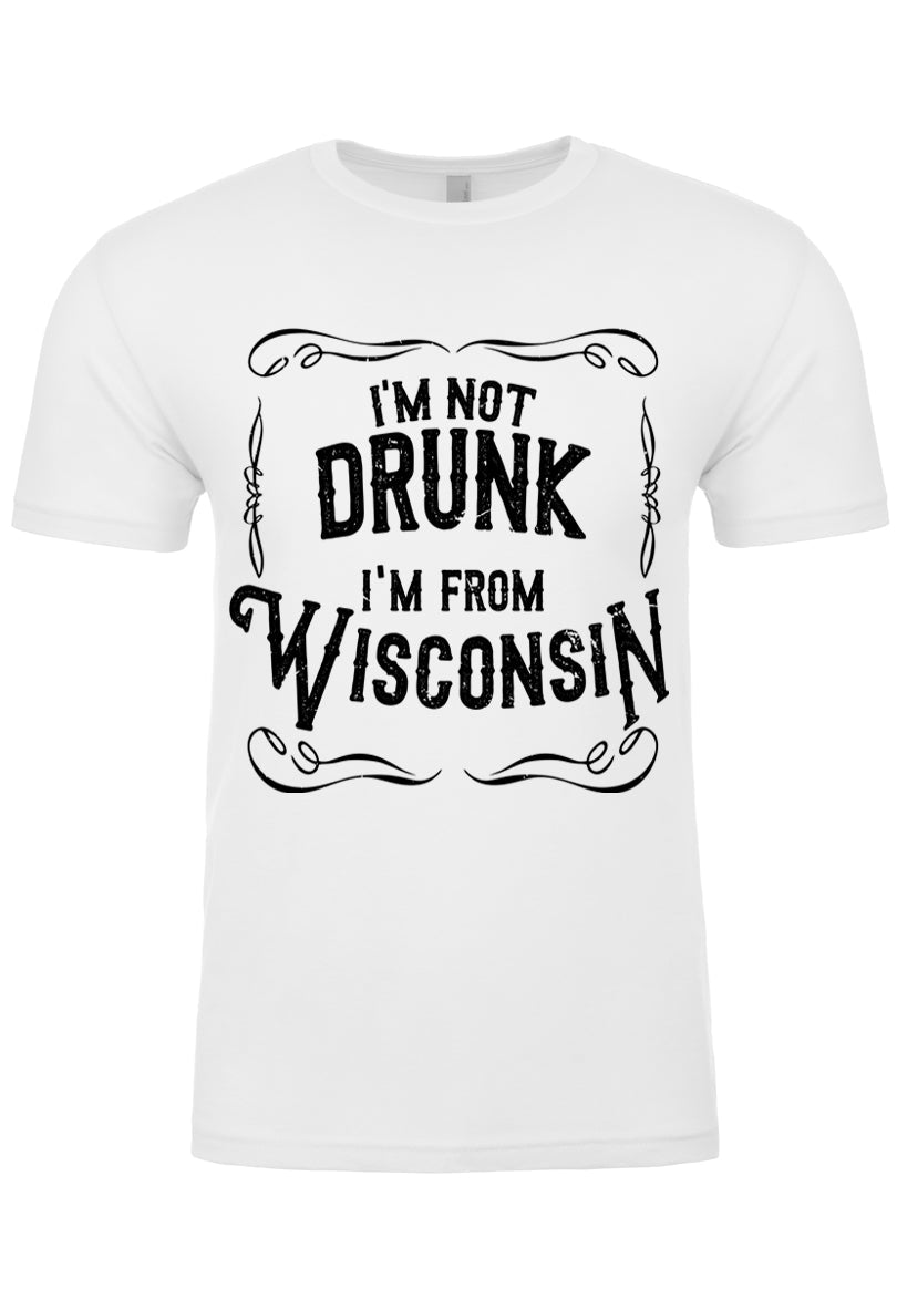 I'm Not Drunk I'm From Wisconsin Men's T-Shirt-1