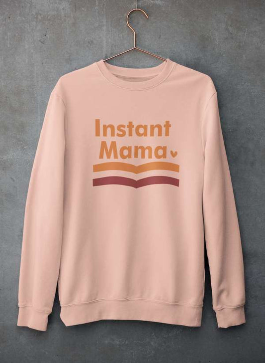 Instant Mama Sweat Shirt-0