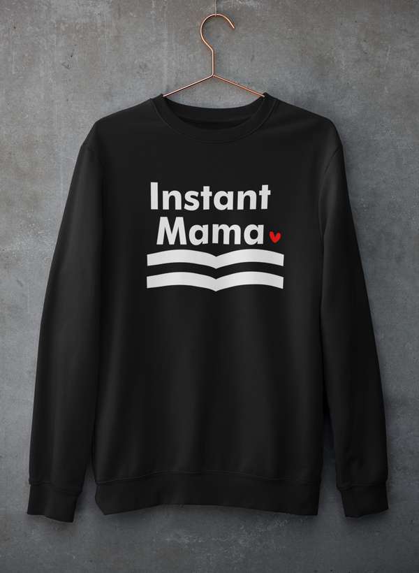Instant Mama Sweat Shirt-2