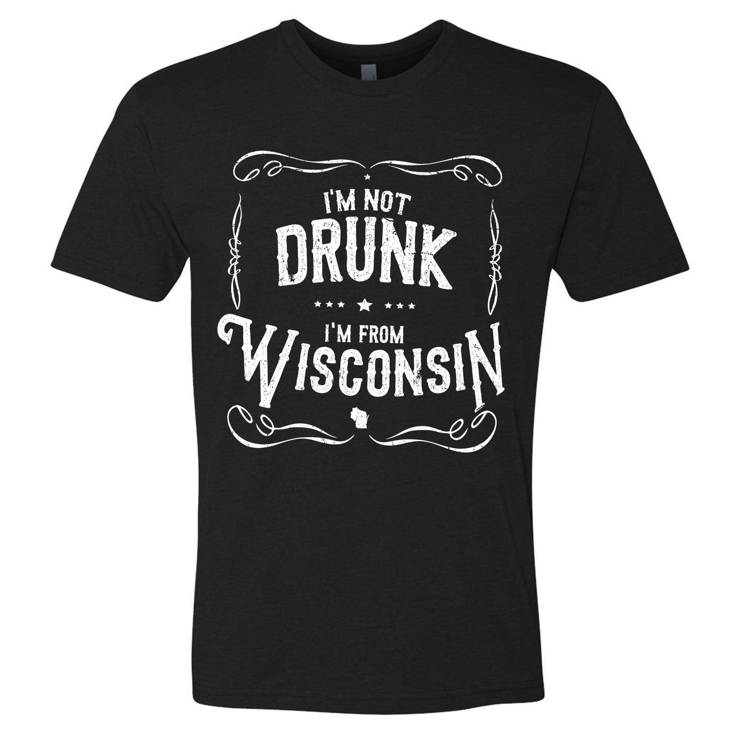 I'm Not Drunk I'm From Wisconsin Men's T-Shirt-3