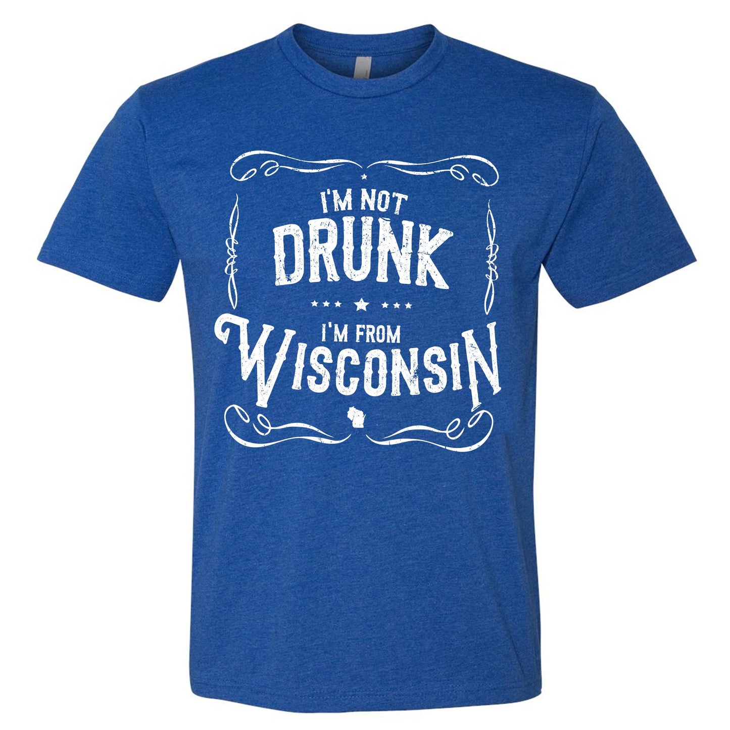 I'm Not Drunk I'm From Wisconsin Men's T-Shirt-0