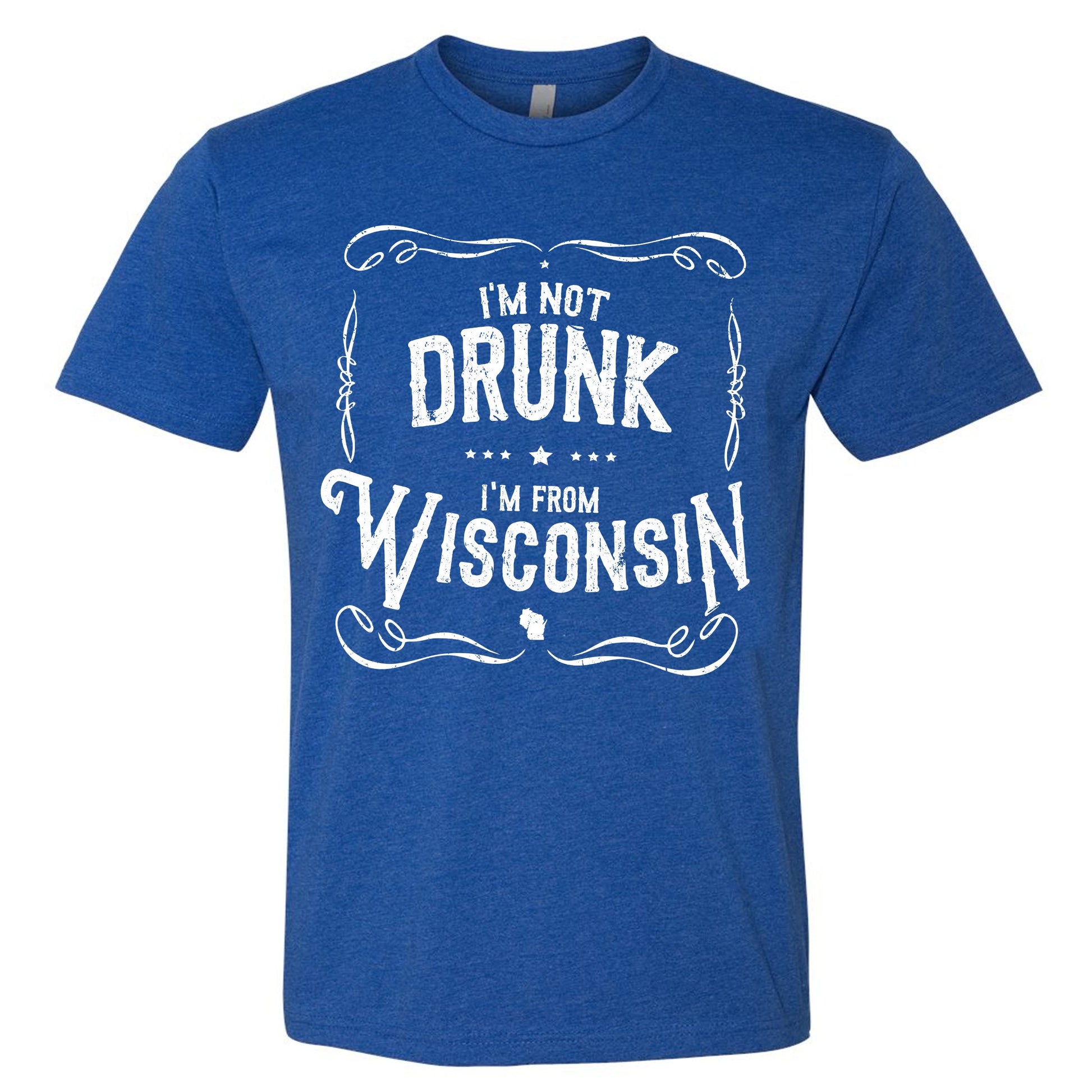 I'm Not Drunk I'm From Wisconsin Men's T-Shirt-0