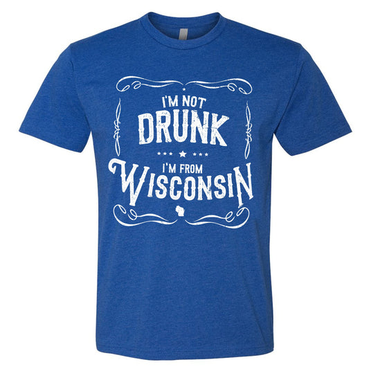 I'm Not Drunk I'm From Wisconsin Men's T-Shirt-0