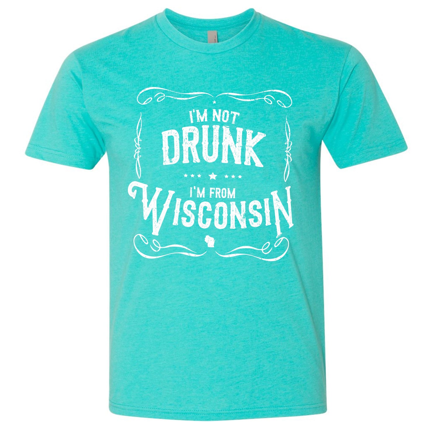 I'm Not Drunk I'm From Wisconsin Men's T-Shirt-6