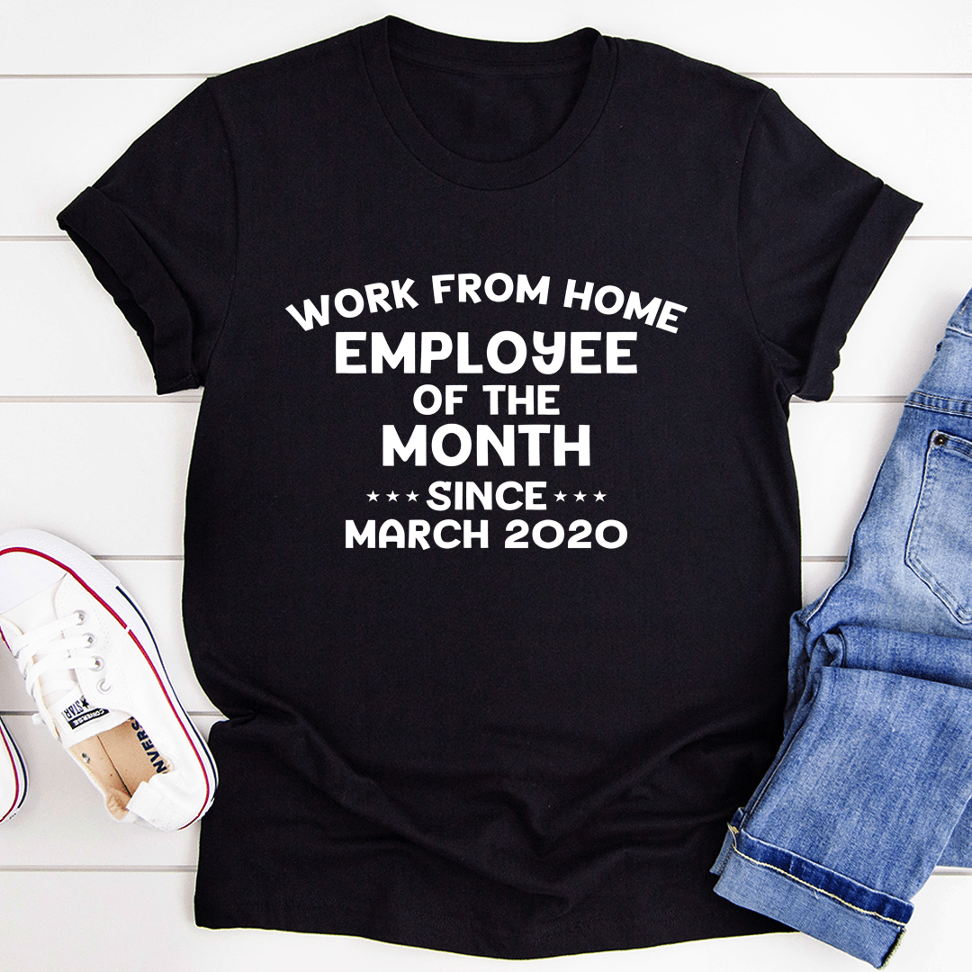 Work From Home Employee Of The Month T-Shirt-2